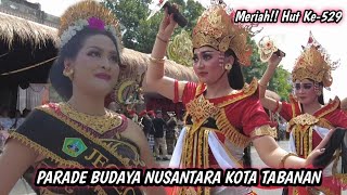 BALI GEMPAR🔥MERIAH😎Full 1.5 Jam PARADE BUDAYA NUSANTARA KOTA TABANAN HUT KE-529