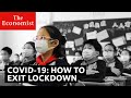 Covid-19: the right way to leave lockdown