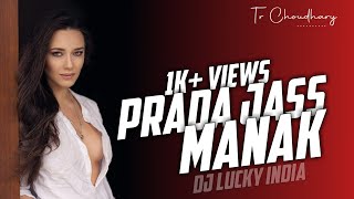 PRADA (Remix) | DJ Sorab | JASS MANAK | Latest Punjabi Song Remix 2018 | GK.DIGITAL | Geet MP3
