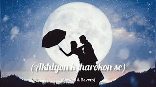 Akhiyon k jharokon se song slowed reverb song old song