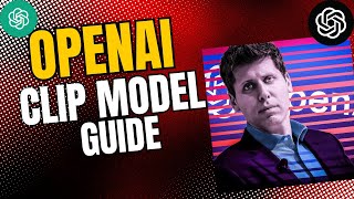 Mastering OpenAI CLIP Model & Practical Usage Tutorial