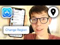 How To Change Region In App Store - Full Guide