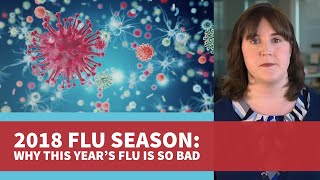 2018 Flu Season: Why This Year’s Flu Is So Bad