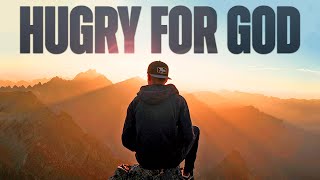 STAY HUNGRY FOR GOD | Inspirational \u0026 Motivational Sermon