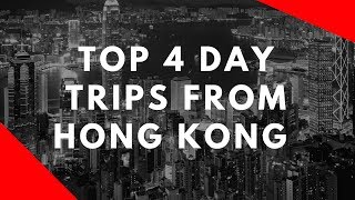 Top 4 Day Trips From Hong Kong