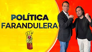 CAP 138. POLÍTICA FARANDULERA