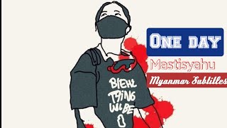 One day - Mastisyahu (Myanmar Subtitles)with Lyrics