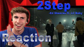 He can Rap! 2Step -Ed Sheeran ft  Lil Baby REACTION!
