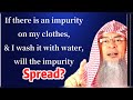 If there is an impurity on my clothes,  & I wash it with water, will the impurity spread? Assimal