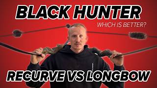 Black Hunter Longbow vs Recurve - Which is Better?