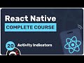 Complete React Native Tutorial #20 - Activity Indicators