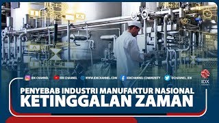 PENYEBAB INDUSTRI MANUFAKTUR NASIONAL KETINGGALAN ZAMAN