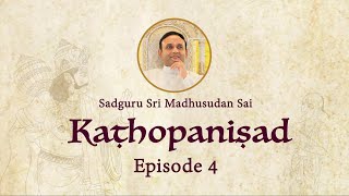 Kathopanishad - Episode 04 - 7 Qualities Of A Spiritual Seeker