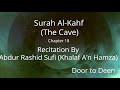 Surah Al-Kahf (The Cave) Abdur Rashid Sufi (Khalaf A'n Hamza)  Quran Recitation