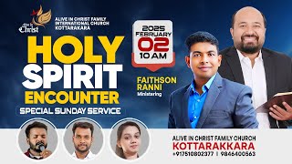 🔴🔰HOLY SPIRIT ENCOUNTER  SUNDAY SERVICE /MORNING LIVE /Pastor.LIJO KOTTARAKKARA /02-FBRUARY-2025