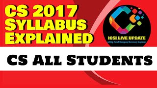 ICSI New Syllabus (2017) Explained CS Executive and CS Professional Programme by ICSI LIVE UPDATE