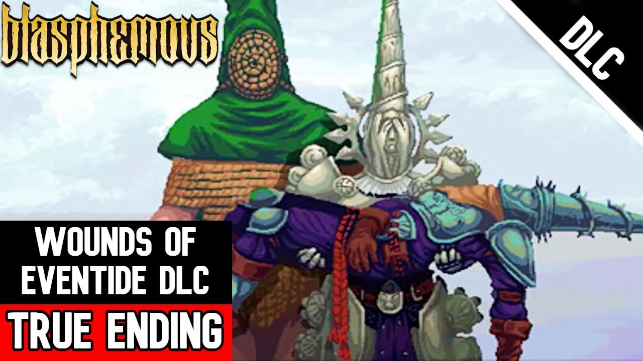 TRUE ENDING | Wounds Of Eventide DLC (Blasphemous) - YouTube