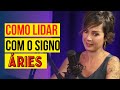 Como lidar com pessoas do signo de Áries  - Corte Podcast Mente Expandida