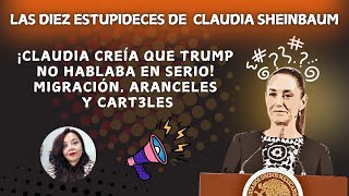 ¡Claudia creía que Trump no hablaba en serio! Las diez estupid3ces de Sheinbaum