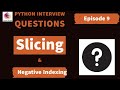 Python Interview Questions | Slicing In Python | Negative Indexing In Python