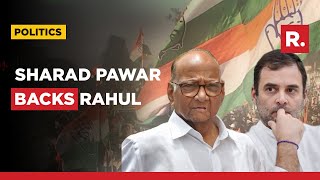 'Rahul Gandhi's Disqualification As MP Unconstitutional': NCP Chief Sharad Pawar