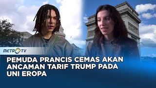 Pemuda Prancis Cemas Ancaman Tarif Trump pada UE Dapat Membebani Konsumen