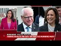 kamala harris picks minnesota gov. tim walz as running mate special report