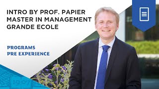 Master in Management (MIM) - Grande Ecole: Intro by Felix Papier, Academic Director | ESSEC Programs