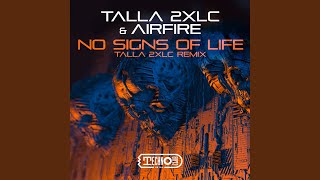 No Signs Of Life (Talla 2xlc Mix)