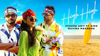 High High - Uchana Amit | King | Mahima Makwana | New Song 2022 | New Hindi Song 2022 | Saga Music