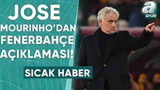 Jose Mourinho'dan Flaş Fenerbahçe Açıklaması / A Spor / Artı Futbol / 01.06.2024