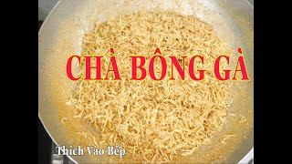 Cách làm CHÀ BÔNG GÀ || RUỐC GÀ Thơm Ngon, Đơn Giản, Tơi Mịn Ngay Tại Nhà #43