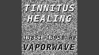 Tinnitus Healing for Damage at 13930 Hertz