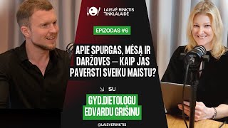 Laisvė rinktis #6: Gyd. dietologas apie spurgas, mėsą ir daržoves – kaip jas paversti sveiku maistu?