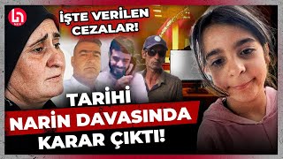 SON DAKİKA! Türkiye Narin davasına kilitlendi! Sanıklara verilen cezalar az önce belli oldu!