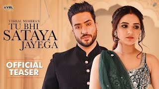 Tu Bhi Sataya Jayega (Official Teaser) Vishal Mishra | Aly Goni, Jasmin Bhasin | VYRL Originals