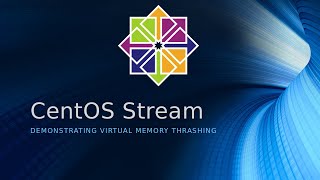 CentOS Streams / Thrashing Demo