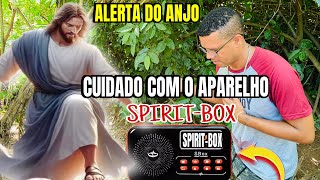 ANJO FALA TODA A VERDADE SOBRE O APARELHO SPIRIT-BOX CUIDADO ⚠️