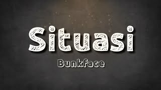 Bunkface - Situasi ( Lyrics)