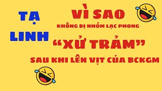 Vì sao nhóm #lacphong tha cho @TaLinh-ek8jb sau khi lên vịt của #bckgm