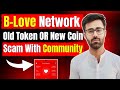 B-Love Network Scam With Community || B-Love Network Token or New Coin || B-Love Network New Update