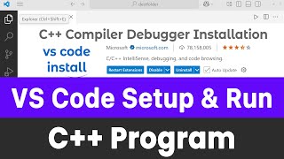 How to Setup Visual Studio Code and Run C++ Program | G++ Compiler, Extensions Installation