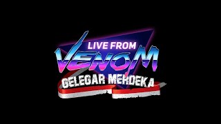 Live From Venom - GELEGAR MERDEKA