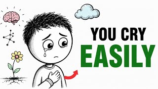 The Hidden Psychology of People Who Cry Easily