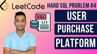 Leetcode Hard Problem 4 | User Purchase Platform | Complex SQL 11