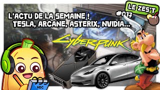 Le Zes't #017 : L'actu Tech de la semaine ! Tesla, Arcane, Asterix, Nvidia, GPU Intel...