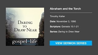 Abraham and the Torch – Timothy Keller [Sermon]