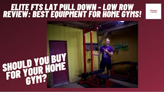 Elite FTS Lat Pull Down - Low Row Review: Best Equipment for Home Gym!