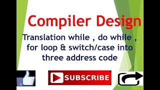 Translation into three address code #while #dowhile #for #switch/case
