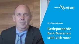 Gedeputeerde Bert Boerman stelt zich voor.